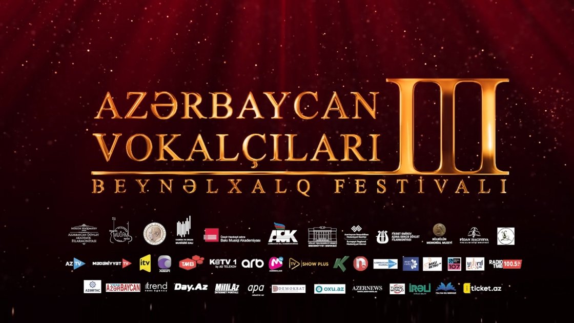 Bu gün Bakıda III Azərbaycan Beynəlxalq Vokalçılar Festivalı başlayır