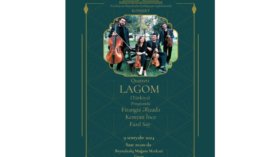 Beynəlxalq Muğam Mərkəzində Türkiyənin “LAGOM” simli kvartetinin konserti olacaq