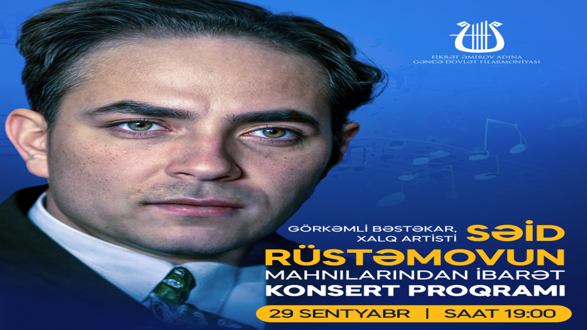 Gəncə Dövlət Filarmoniyasında Səid Rüstəmovun mahnılarından ibarət konsert olacaq