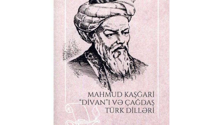“Mahmud Kaşğari “Divan”ı və çağdaş türk dilləri” – yeni nəşr
