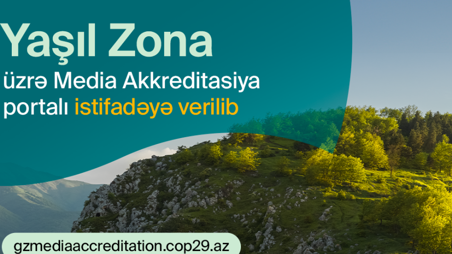 COP29 Yaşıl Zona üzrə media akkreditasiyası portalı istifadəyə verilib