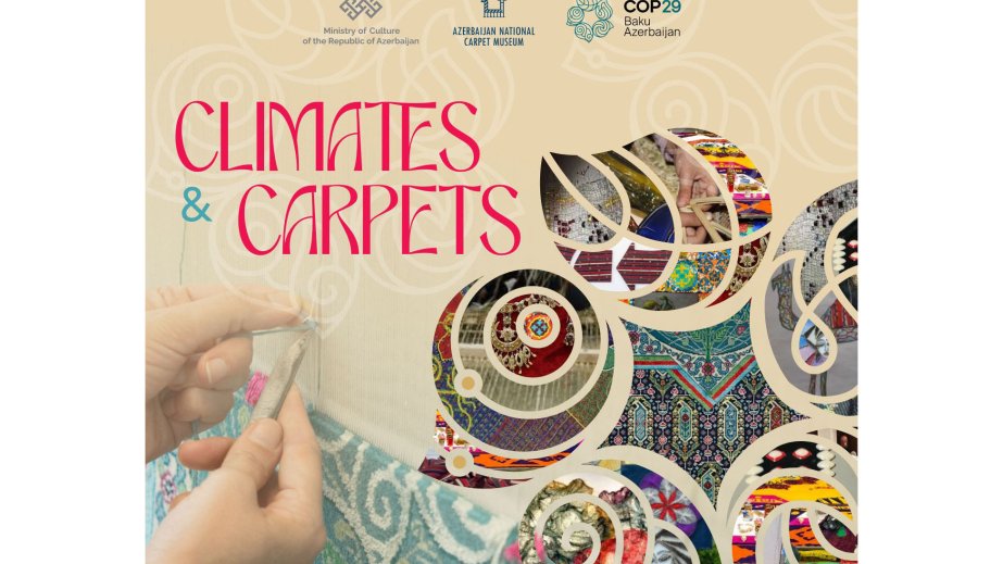 Xalça Muzeyində “İqlimlər və ilmələr” adlı beynəlxalq sərgi keçiriləcək