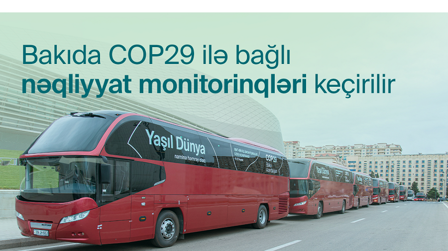 Bakıda COP29-la bağlı nəqliyyatın idarə edilməsi üzrə monitorinqlər aparılır