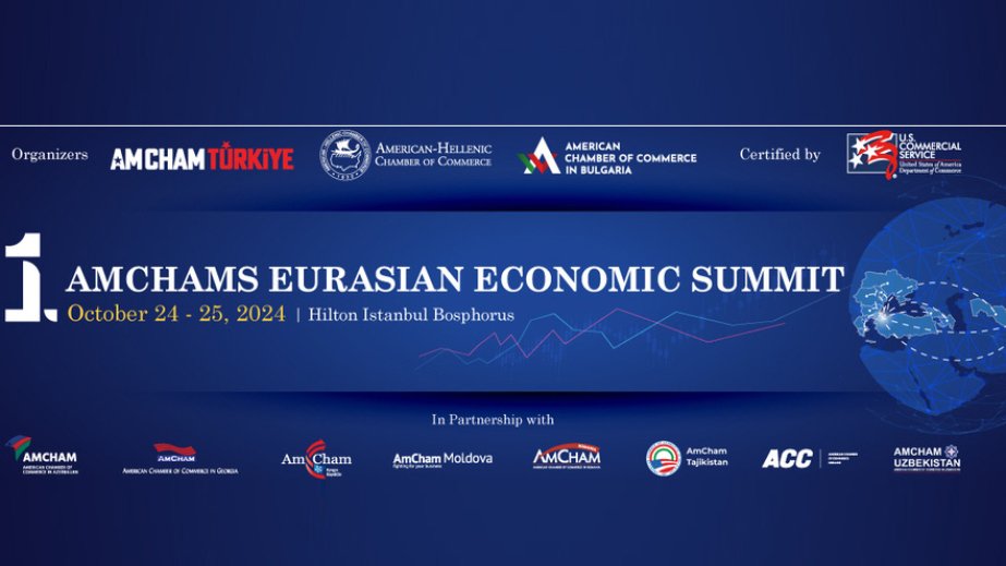 İstanbulda birinci “AmChams” Avrasiya İqtisadi Sammiti keçirilir