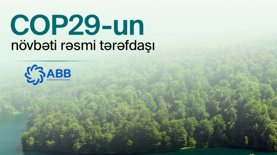 Azərbaycan Beynəlxalq Bankı COP29-un əsas tərəfdaş bankı seçilib