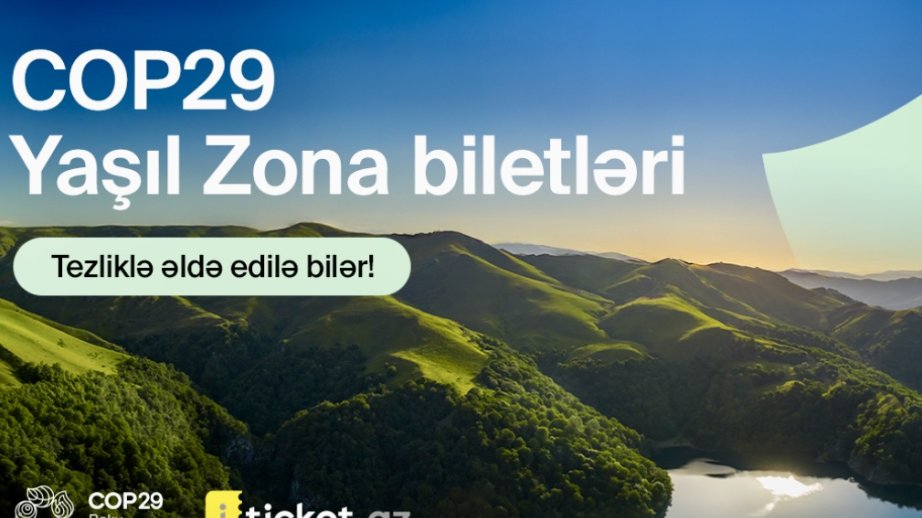 COP29 üçün Yaşıl Zonaya biletləri yaxın zamanda əldə etmək mümkün olacaq