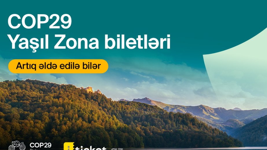 COP29 Yaşıl Zona biletləri artıq satışdadır