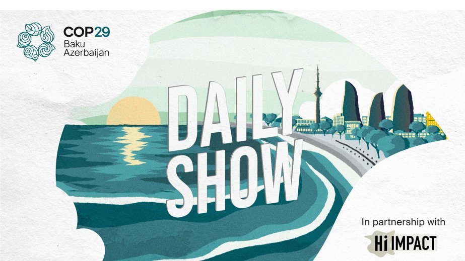 COP29 “Daily Show” televiziya proqramına start verir
