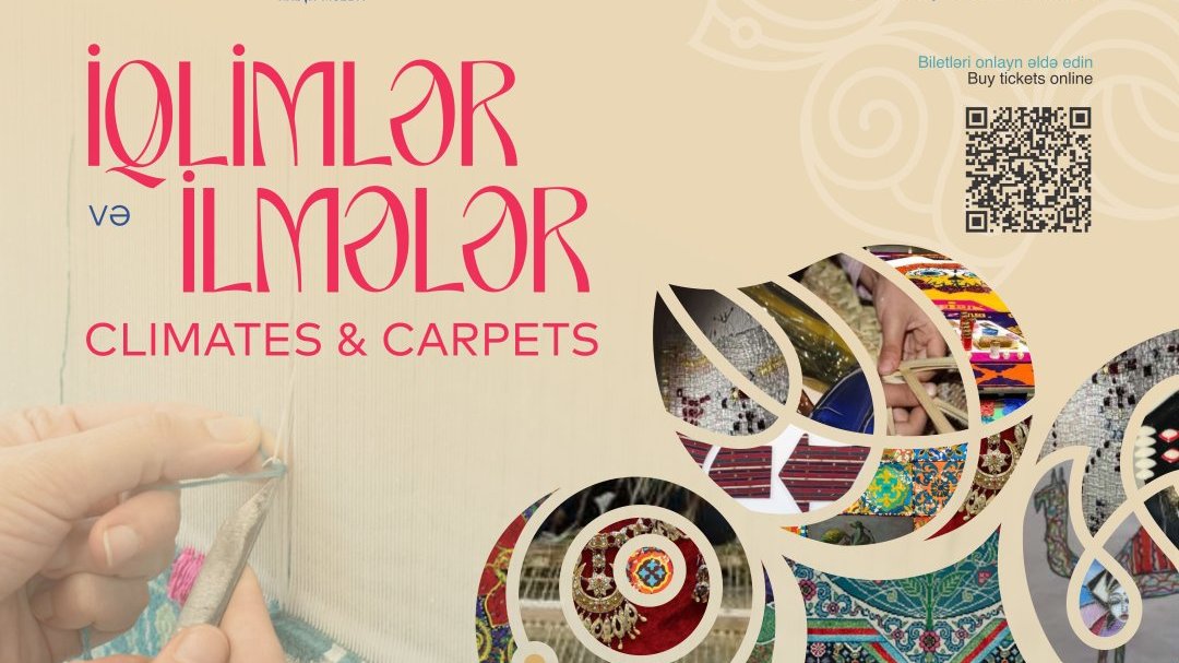 Azərbaycan Milli Xalça Muzeyində “İqlimlər və ilmələr” adlı beynəlxalq sərgi keçiriləcək