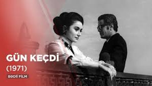 Gün keçdi (1971) BƏDİİ FİLM