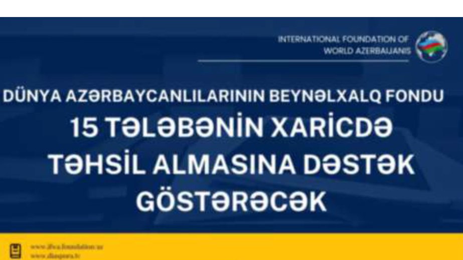 ELM və TƏHSİL: Dünya Azərbaycanlılarının Beynəlxalq Fondu azərbaycanlı tələbələri dəstəkləməkdə davam edir