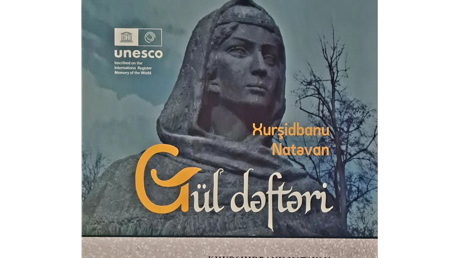 “Xurşidbanu Natəvan. Gül dəftəri” kitabı işıq üzü görüb
