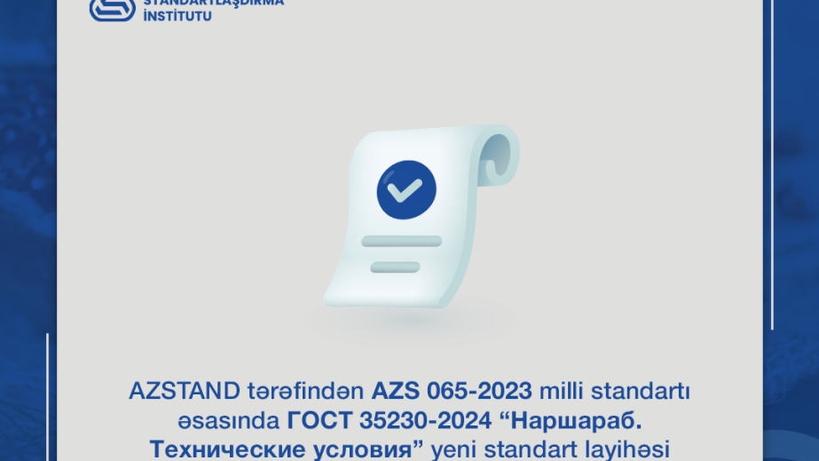 AZSTANDART tərəfindən hazırlanan yeni dövlətlərarası standart qəbul edilib