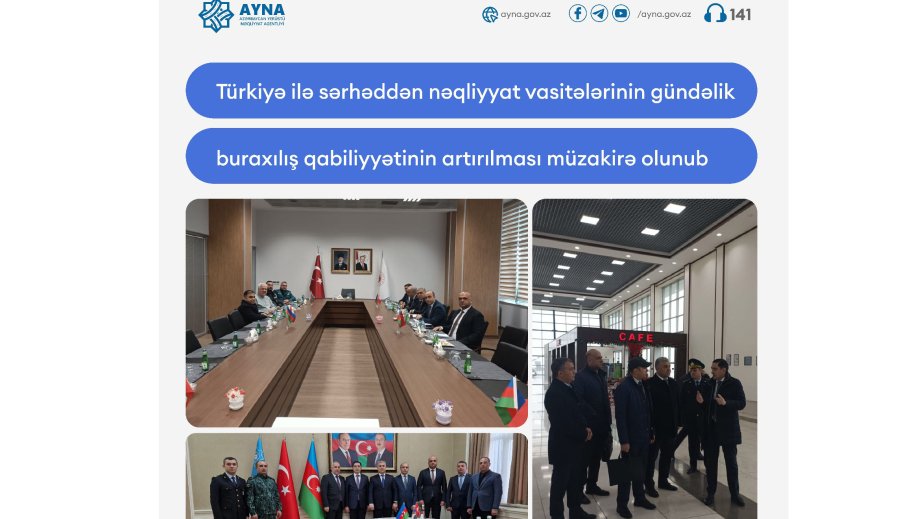 Türkiyə ilə sərhəddən nəqliyyat vasitələrinin gündəlik buraxılış qabiliyyətinin artırılması müzakirə olunub