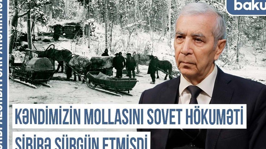 Qərbi Azərbaycan Xronikası: “Kəndimizin mollasını sovet hökuməti Sibirə sürgün etmişdi”