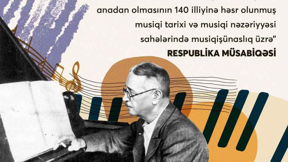 Dahi bəstəkar Üzeyir Hacıbəylinin anadan olmasının 140 illiyi münasibətilə müsabiqə keçirilir