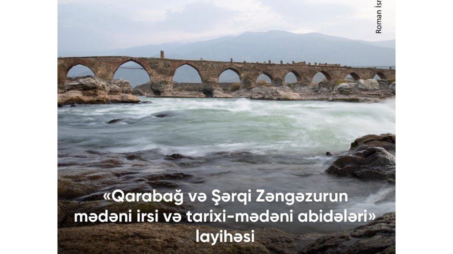 Qarabağ və Şərqi Zəngəzurun mədəni irsi və tarixi-mədəni abidələri ilə bağlı fotolayihə həyata keçirilir