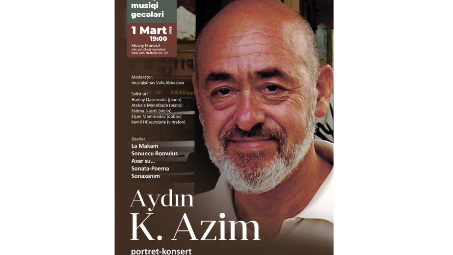 Muzey Mərkəzində bəstəkar Aydın Əzimin yaradıcılığına həsr olunmuş konsert-portreti keçiriləcək