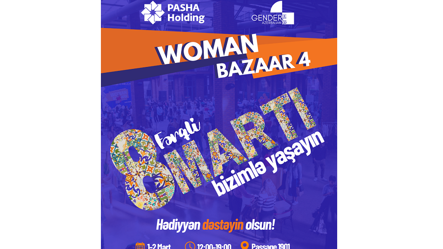 “Woman Bazaar - Dayanıqlı İnkişaf Proqramı 4” festival günləri başlayır