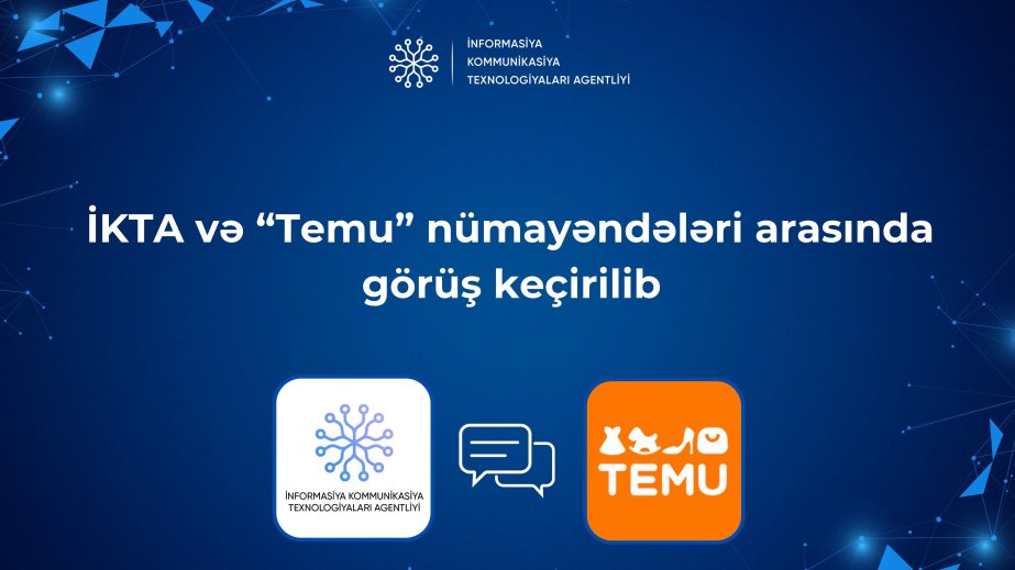 İKTA və “Temu” nümayəndələri arasında görüş keçirilib