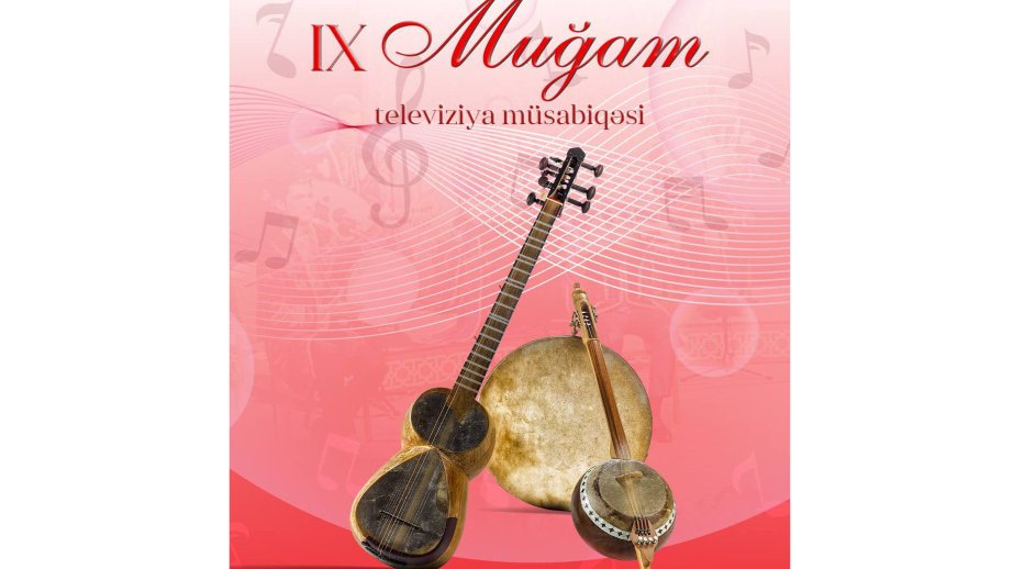 IX "Muğam” Televiziya Müsabiqəsi başlayır