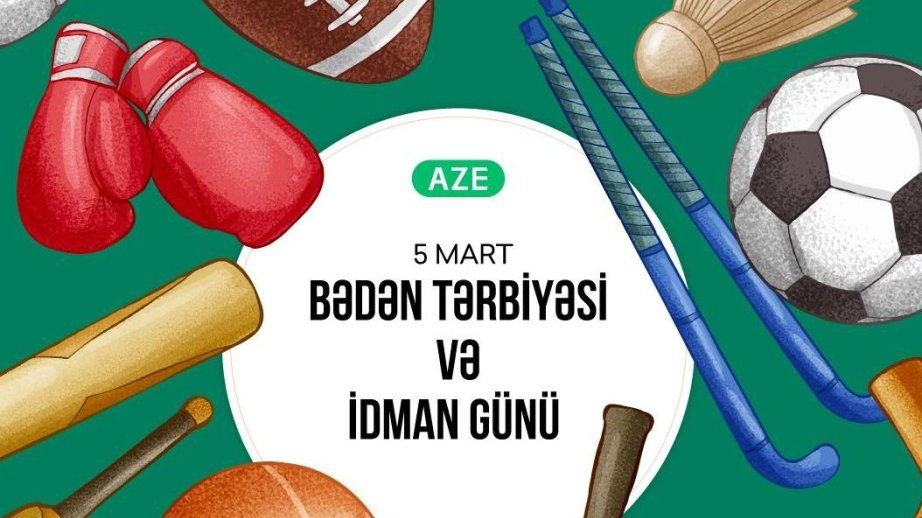 Azərbaycanda 5 mart - Bədən Tərbiyəsi və İdman Günüdür