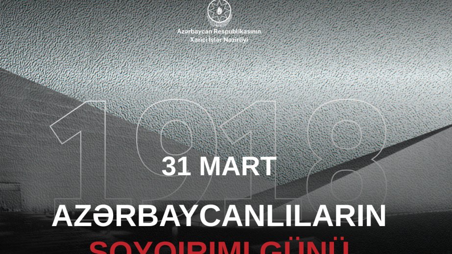 Foreign Ministry of Azerbaijan issues statement on 31 March – Day of Genocide of Azerbaijanis