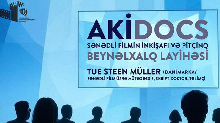 “AKİDocs – sənədli filmin inkişafı və pitçinq” beynəlxalq layihəsinə start verilib