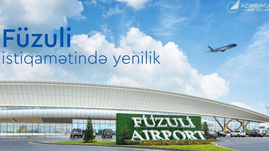 Füzuli istiqamətində aviabiletlərin alışında yenilik edilib