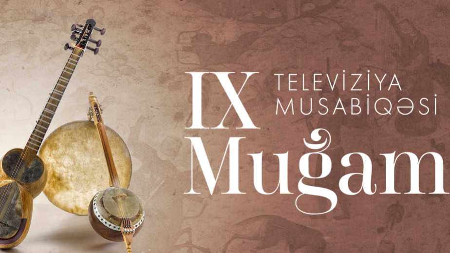 Bu gün IX “Muğam” Televiziya Müsabiqəsi başlayır