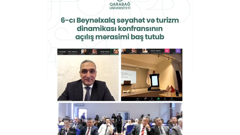 VI Beynəlxalq səyahət və turizm dinamikası konfransının açılış mərasimi keçirilib