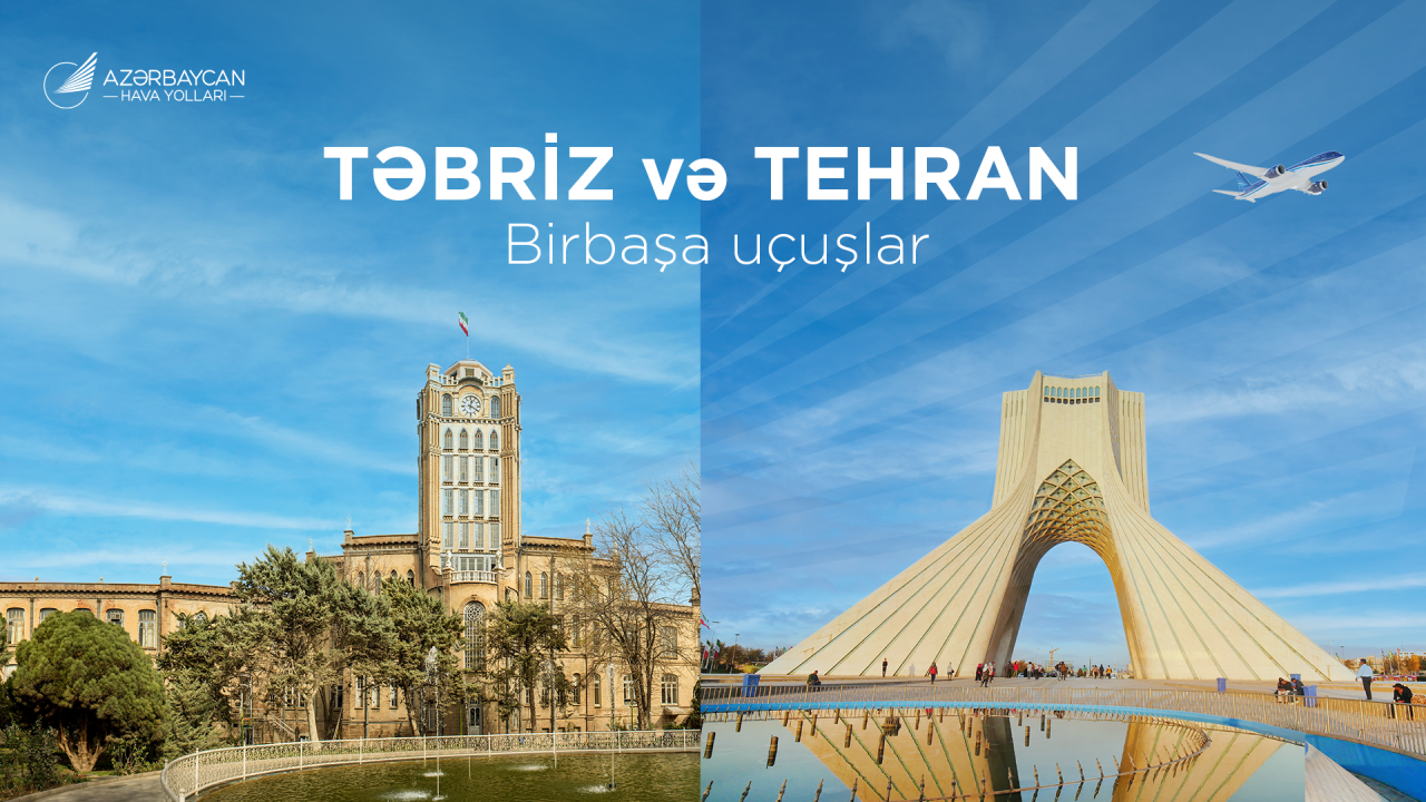 AZAL Təbrizə birbaşa uçuşlar açır və Tehran istiqamətində reyslərin sayını artırır