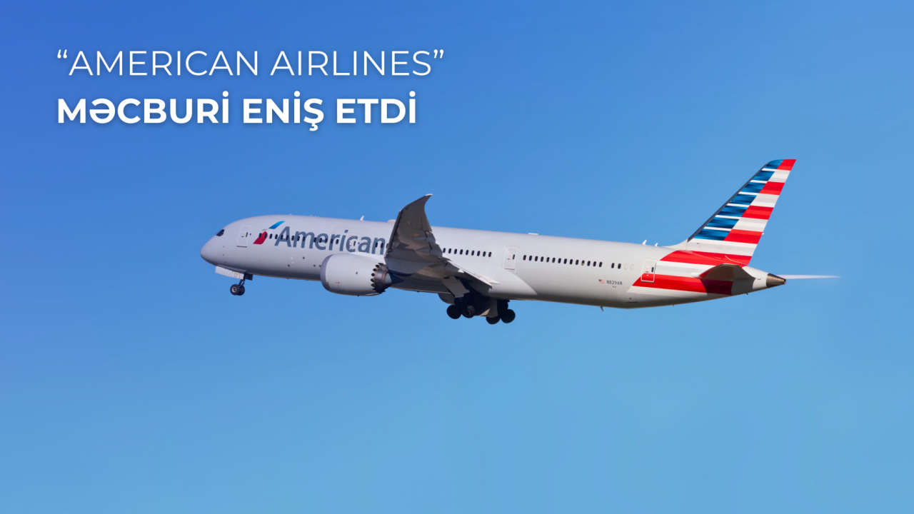 “American Airlines”in reysi Heydər Əliyev Beynəlxalq Aeroportuna məcburi eniş edib