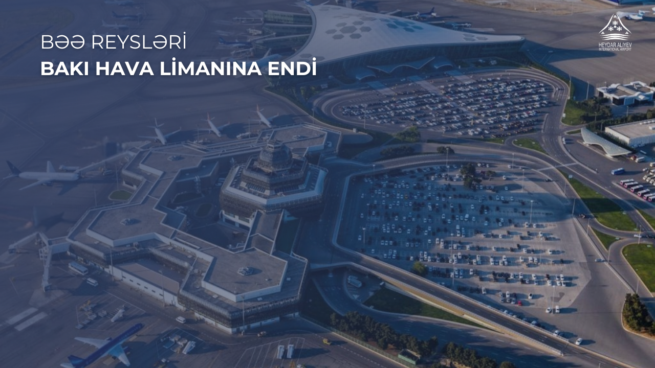 BƏƏ-yə uçan reyslər Bakı hava limanına yönləndirilib