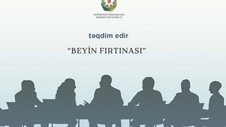 Mədəniyyət Nazirliyinin “Beyin fırtınası” layihəsi başlanır