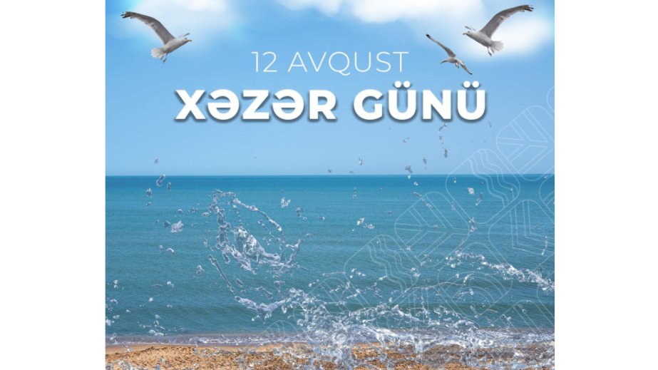 Avqustun 12-si Xəzər Günüdür