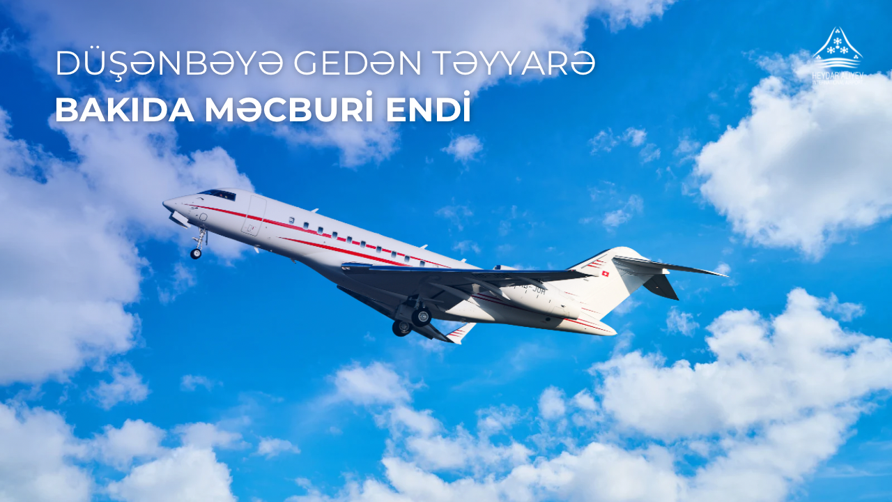 Düşənbəyə uçan təyyarə Bakıda məcburi eniş etdi