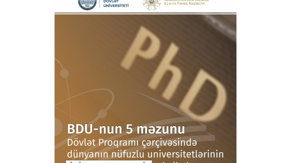 BDU-nun 5 məzunu Dövlət Proqramı çərçivəsində dünyanın nüfuzlu universitetlərinin doktoranturasında təhsil alacaq