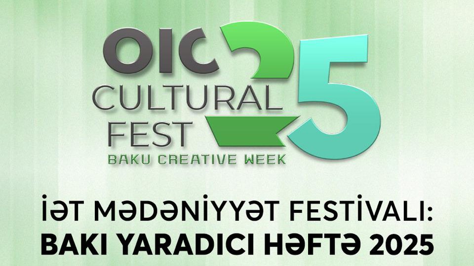 Bakıda İƏT Mədəniyyət Festivalı və “Yaradıcı həftə” keçiriləcək