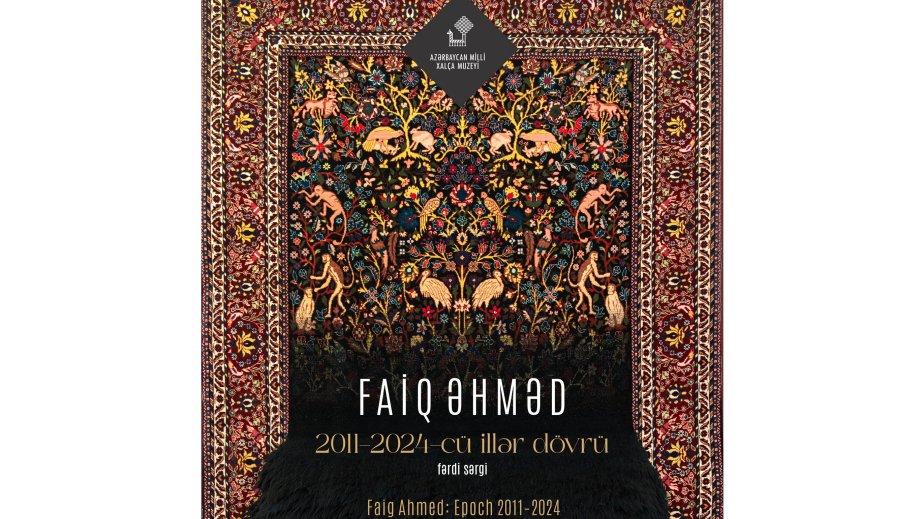 Milli Xalça Muzeyində “Faiq Əhməd: 2011–2024-cü illər dövrü” sərgisi açılacaq