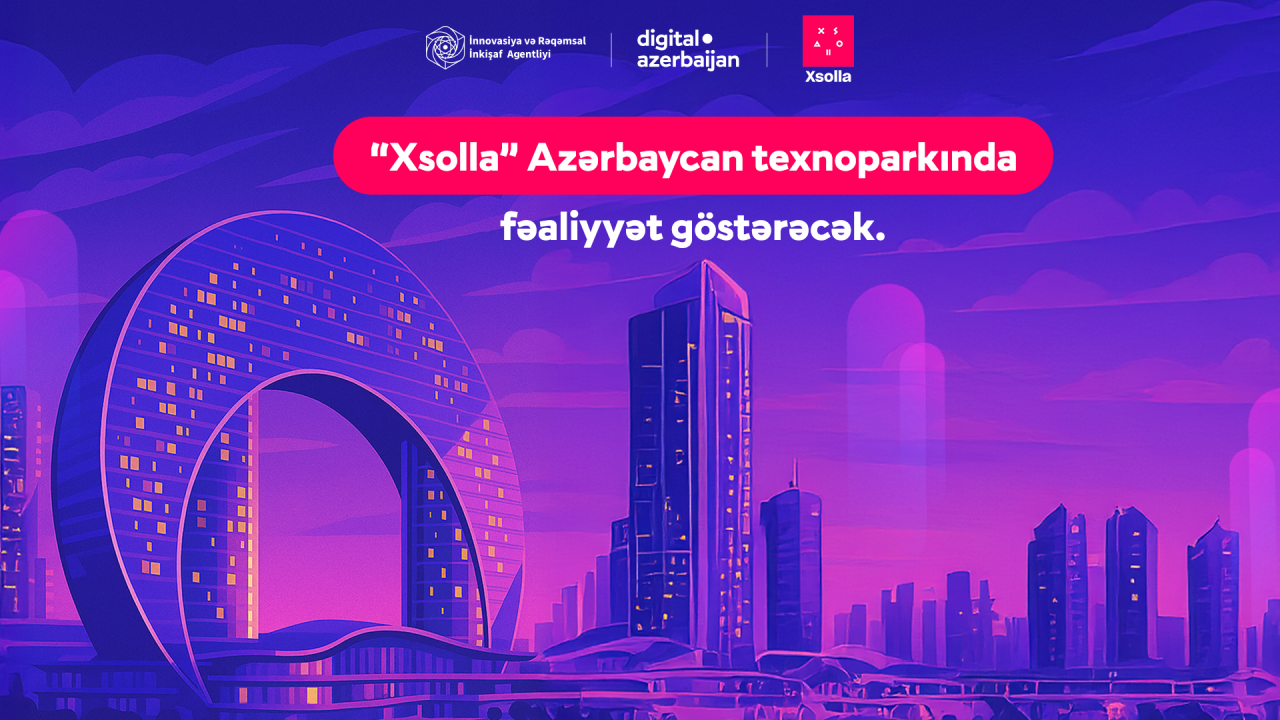 Nüfuzlu qlobal oyun şirkəti “Xsolla” Azərbaycan texnoparkında fəaliyyət göstərəcək