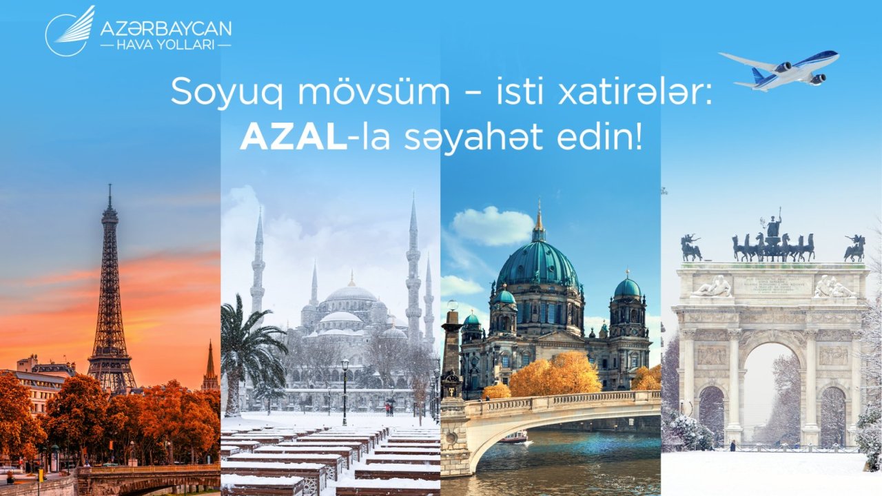 AZAL ilə yeni səyahət mövsümü: Avropa paytaxtlarından dəniz kurortlarına qədər