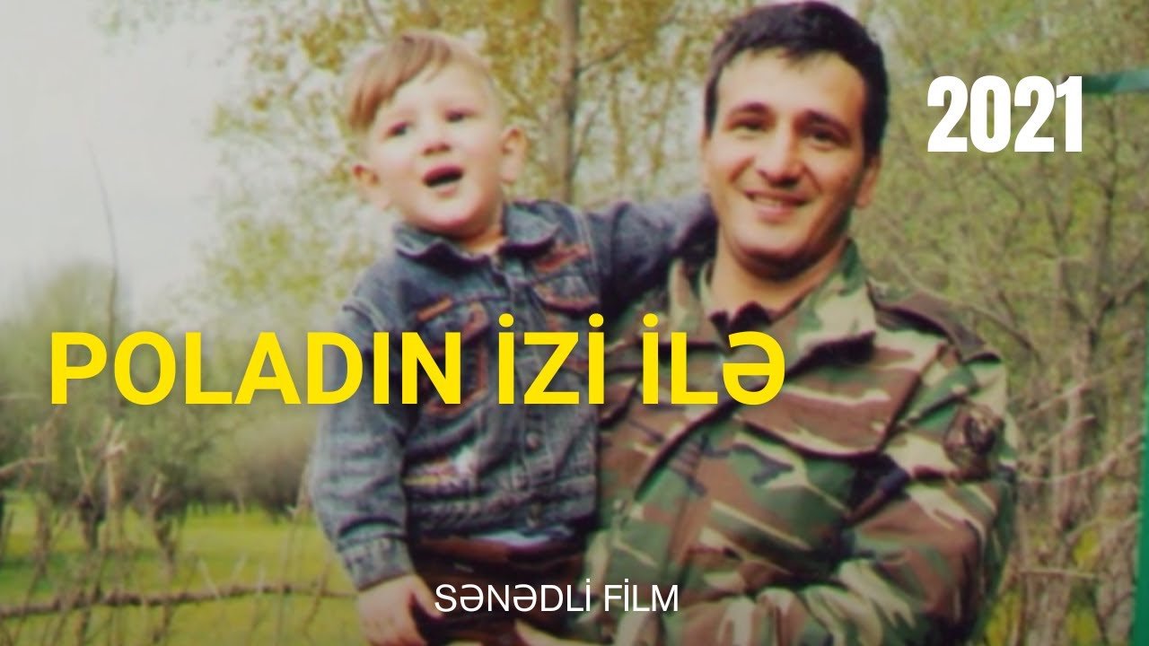 "Poladın izi ilə"  - sənədli film      Milli Qəhrəman, General Polad Həşimov