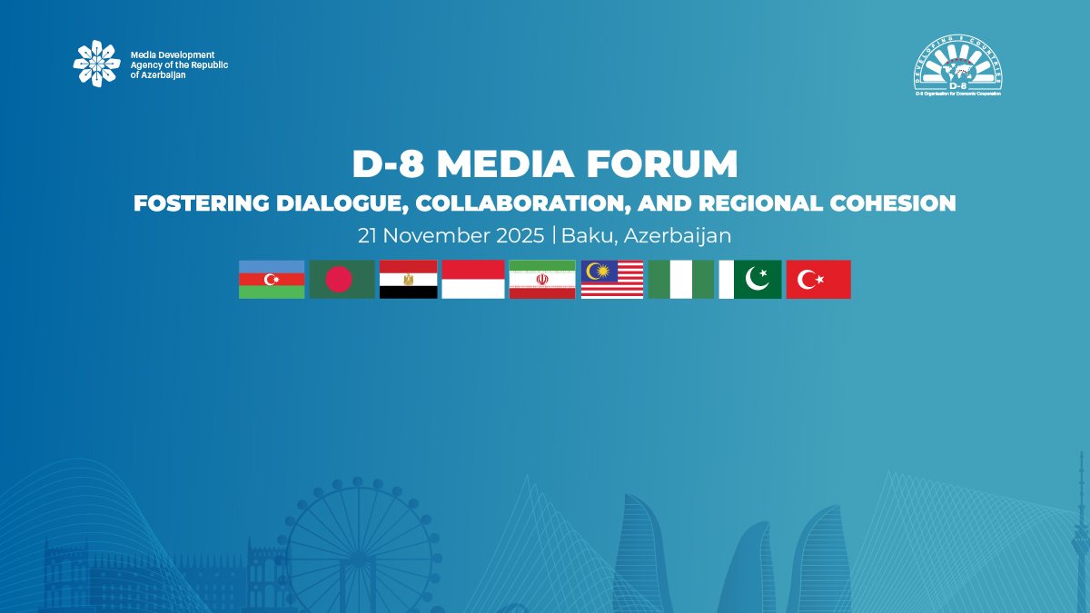 D-8 Media Forumunda Bakı Bəyannaməsi qəbul olunub