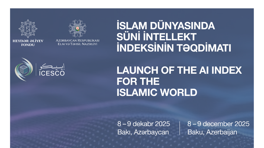 Bakıda “İslam dünyasında süni intellekt indeksinin tərtib olunması” beynəlxalq konfransı keçiriləcək