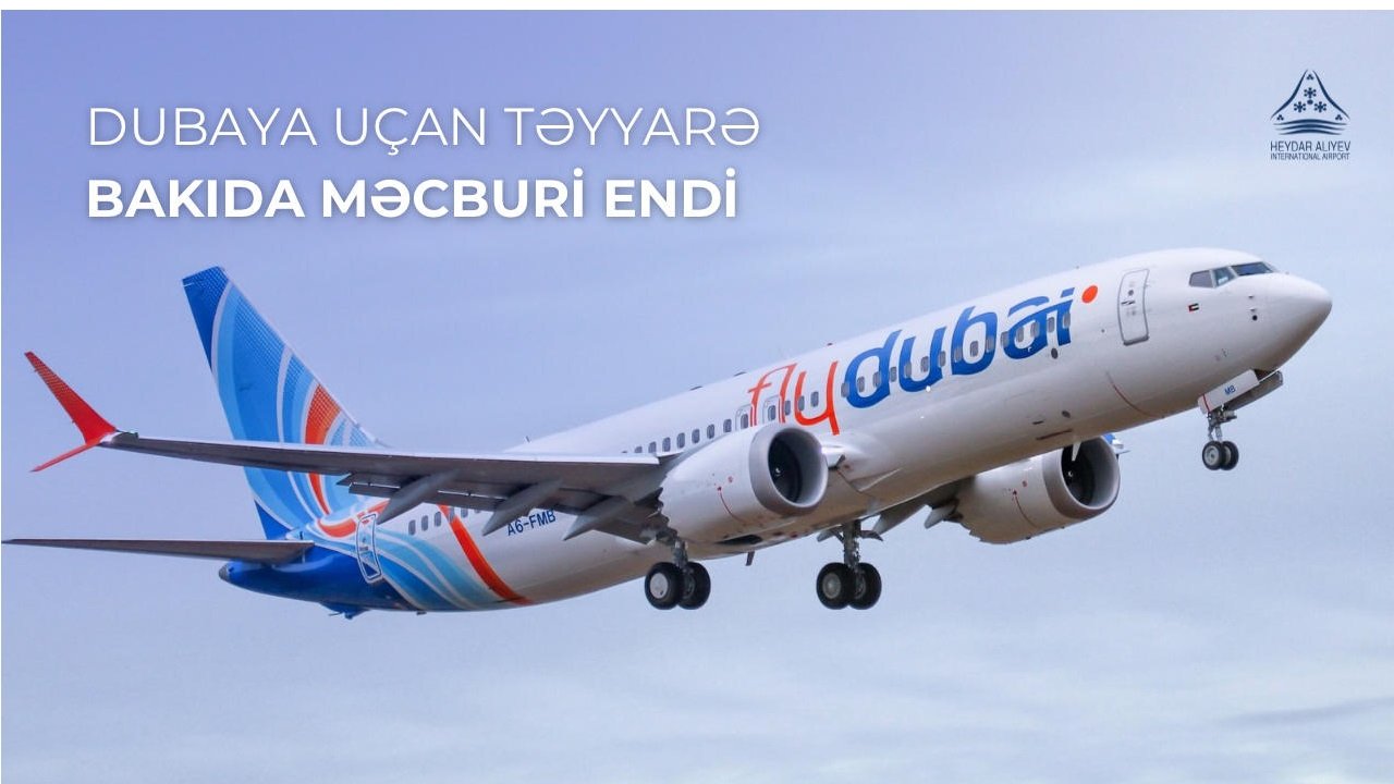 “FlyDubai”ın təyyarəsi Bakıda təcili eniş edib