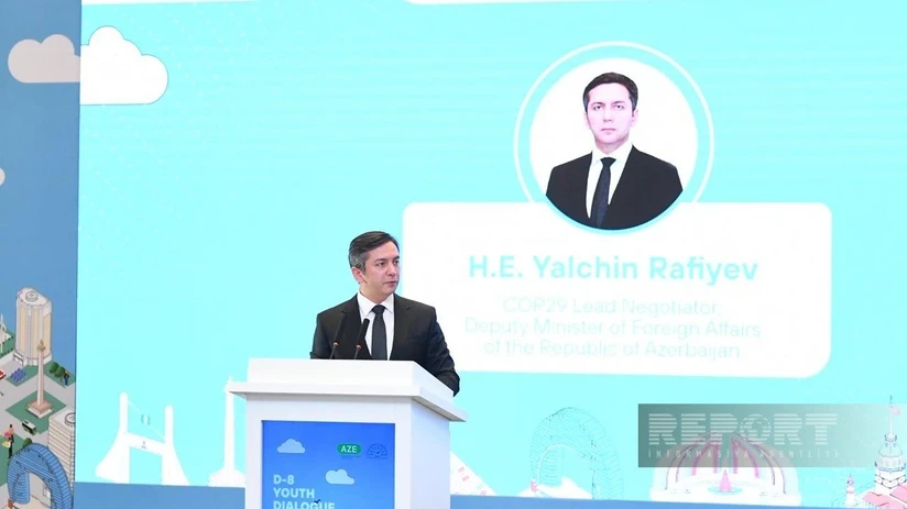 Yalçın Rəfiyev: Bakıda D-8 təşkilatı çərçivəsində üç istiqamət üzrə yeni mərkəzlər açılacaq