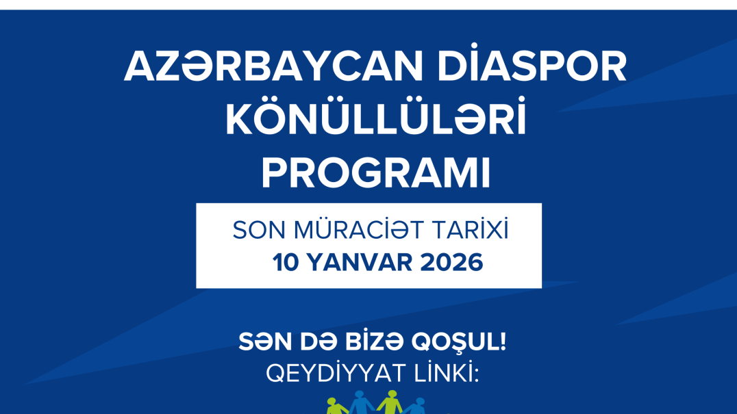 Diasporla İş üzrə Dövlət Komitəsi “Könüllülər Proqramı”na qəbul elan edir