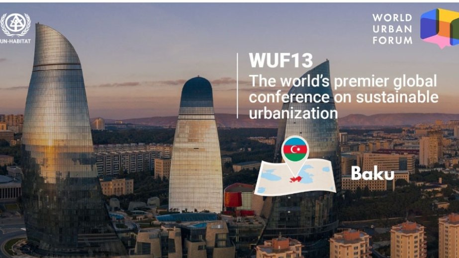 WUF13 Azərbaycanın şəhərsalma təcrübəsinin beynəlxalq təqdimatı olacaq – Məqalə