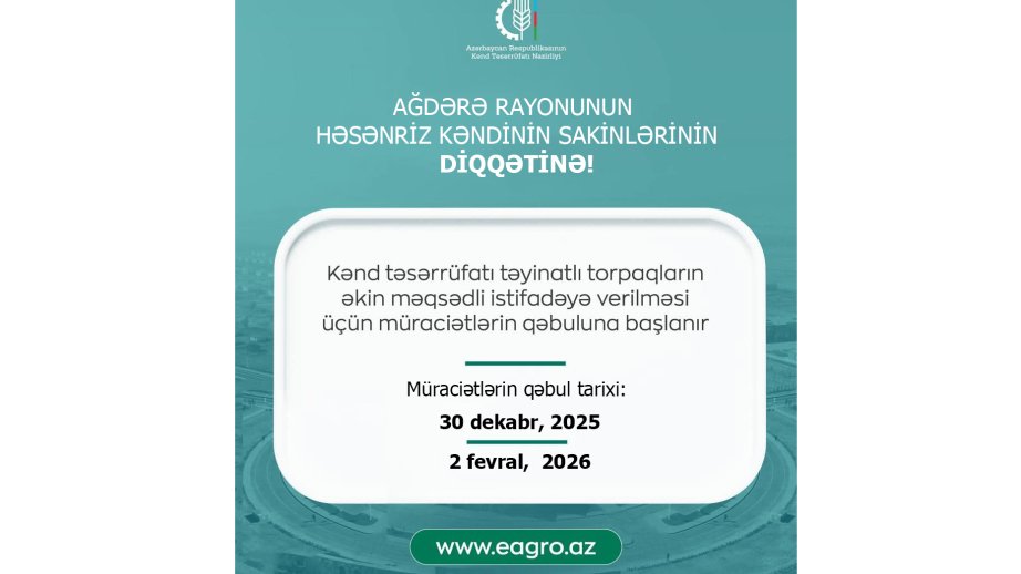Ağdərənin Həsənriz kəndində torpaqların əkin məqsədli istifadəyə verilməsi üçün müraciətlərin qəbuluna başlanılır